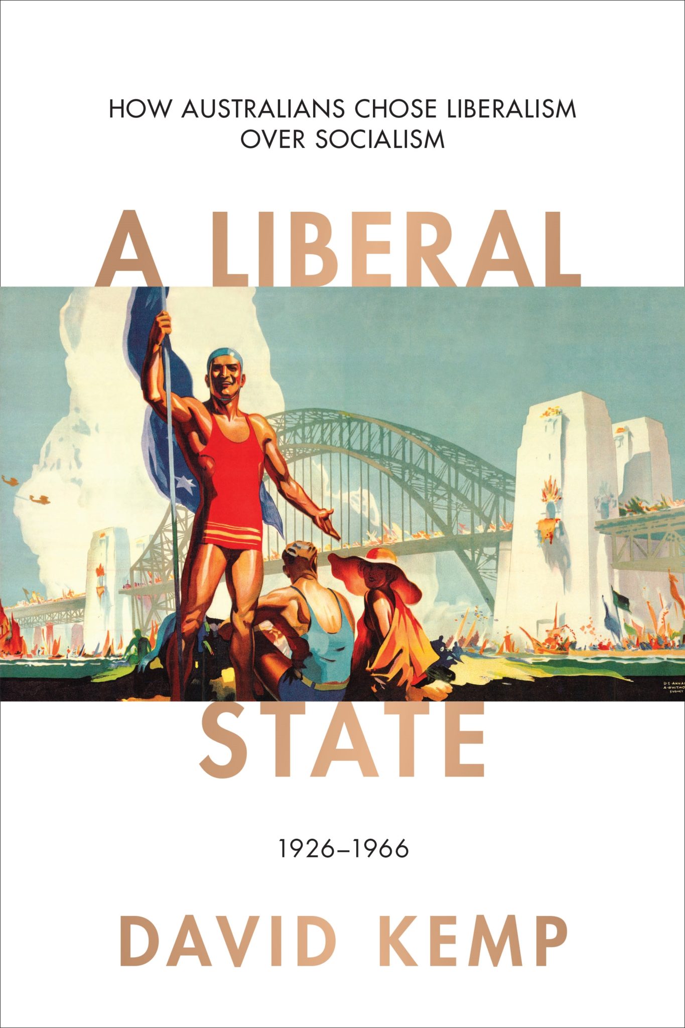 A Liberal State - How Australians Chose Liberalism Over Socialism 1926 ...