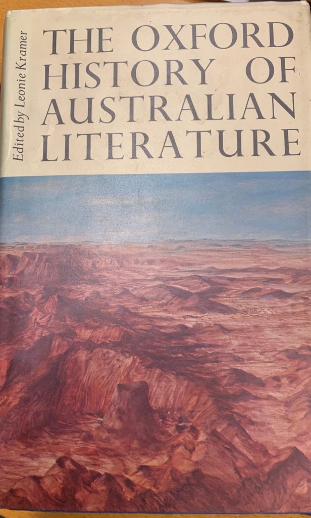 The Oxford History Of Australian Literature Edited By Leonie Kramer Royal Historical Society
