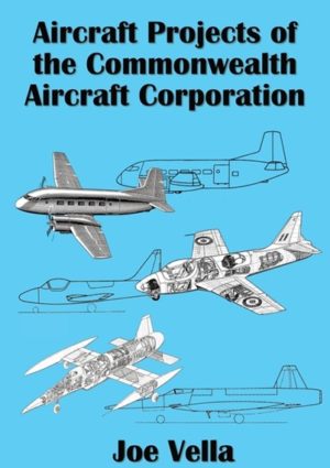 Aircraft Projects of the Commonwealth Aircraft Corporation by Joe Vella ...