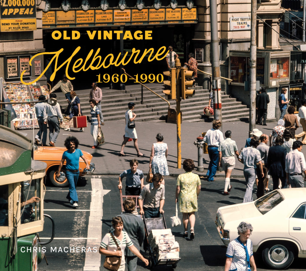 Old Vintage Melbourne: 1960–1990 by Chris Macheras - Royal Historical ...