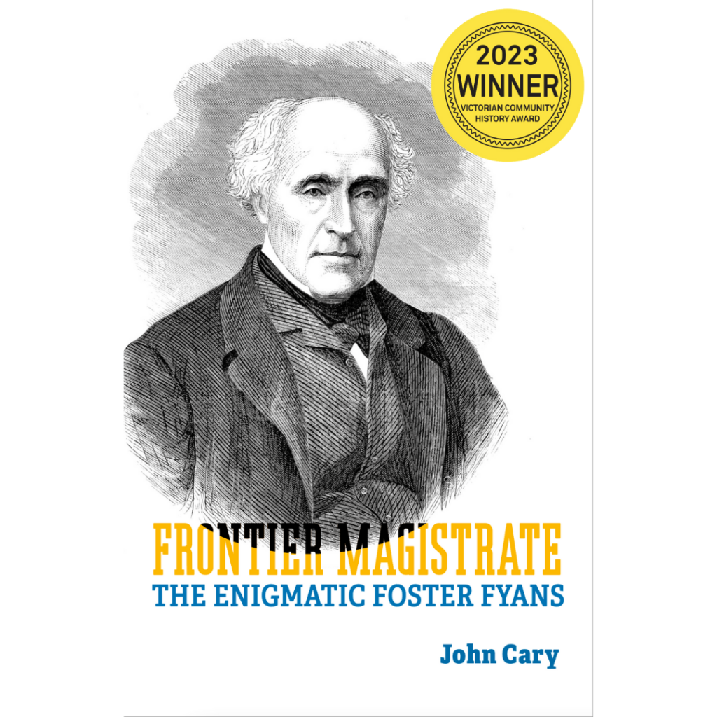 Frontier Magistrate: The Enigmatic Foster Fyans by John Cary - Royal ...