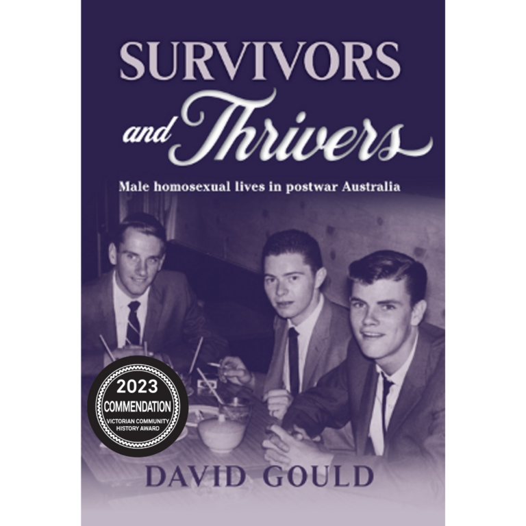 Survivors And Thrivers Male Homosexual Lives In Postwar Australia By David Gould Royal