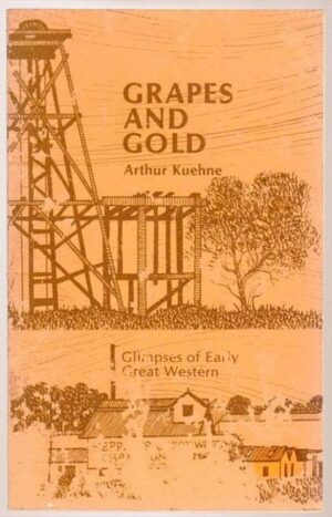 GRAPES AND GOLD -Glimpses of Early Great Western