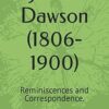 James Dawson (1806-1900) Reminiscences and Correspondence by Dr lan D. Clark(Second Hand Book)