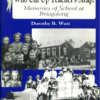 Who Cut Up Teacher's Strap? - Memories of School at Briagolong by Dorothy B. Watt